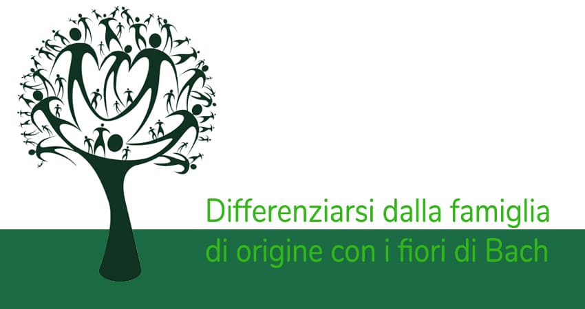 differenziarsi dalla famiglia di origine con fiori di bach