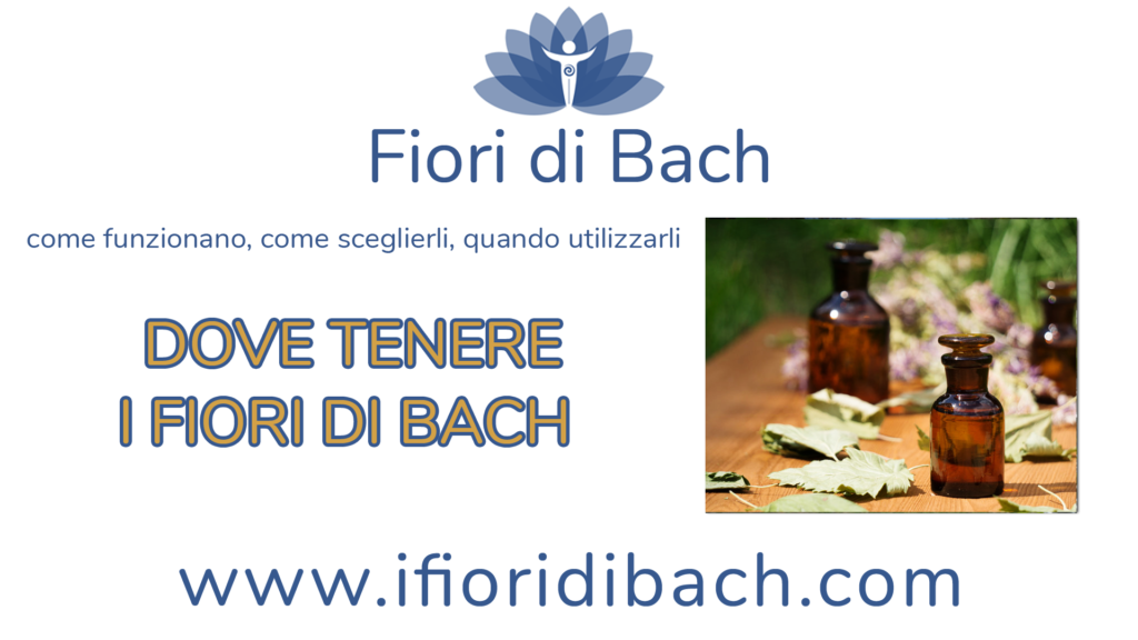 Dove tenere i fiori di Bach?