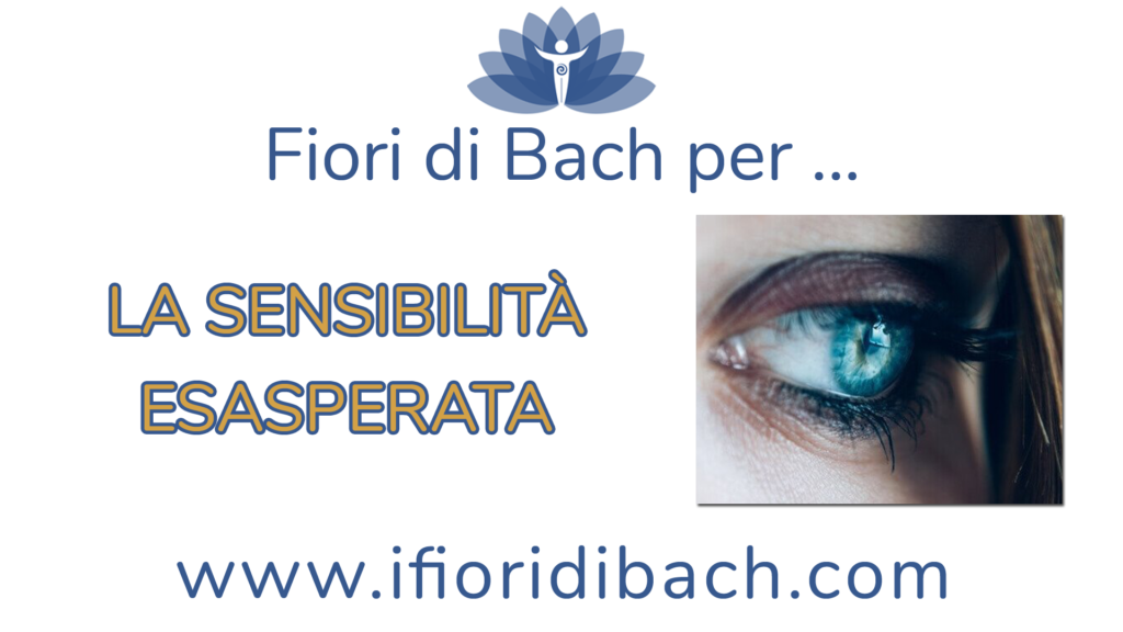 Fiori di Bach per la sensibilità esasperata